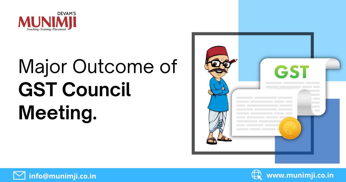 Major Outcome of GST Council Meeting