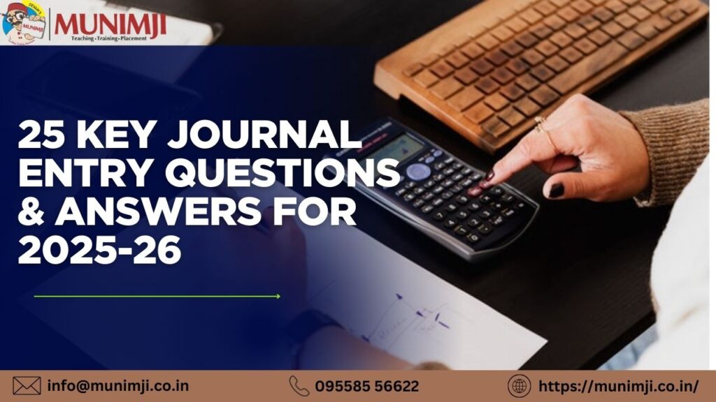 Key Journal Entry Questions & Answers For 2025-26