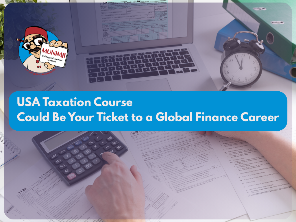 USA Taxation Course Could Be Your Ticket to a Global Finance Career
