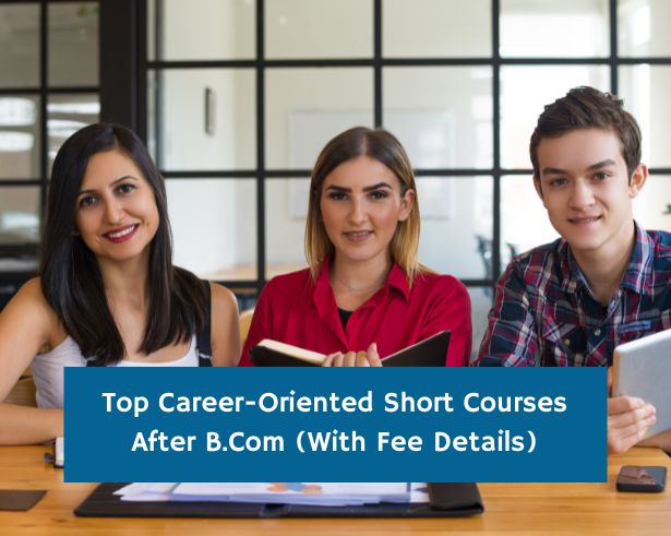 Top Career-Oriented Short Courses After B.Com